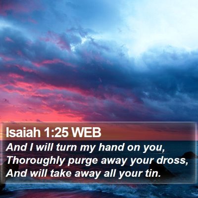 Isaiah 1:25 WEB Bible Verse Image