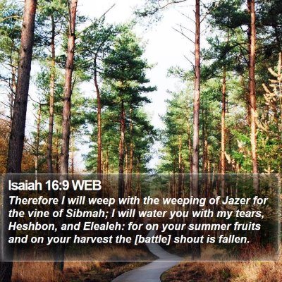 Isaiah 16:9 WEB Bible Verse Image