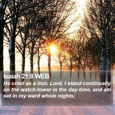 Isaiah 21:8 WEB Bible Verse Image