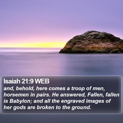 Isaiah 21:9 WEB Bible Verse Image