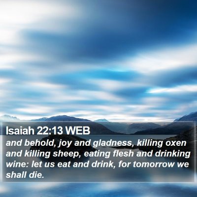 Isaiah 22:13 WEB Bible Verse Image