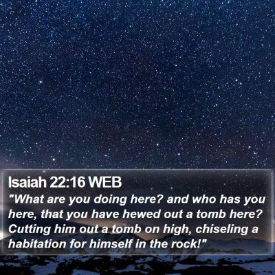 Isaiah 22:16 WEB Bible Verse Image