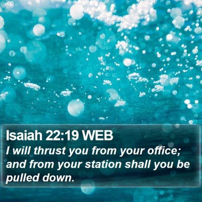 Isaiah 22:19 WEB Bible Verse Image