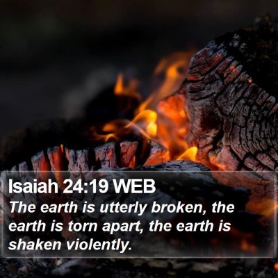 Isaiah 24:19 WEB Bible Verse Image