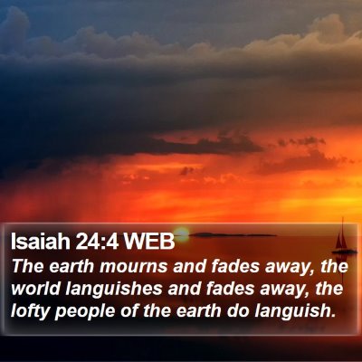 Isaiah 24:4 WEB Bible Verse Image