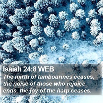 Isaiah 24:8 WEB Bible Verse Image