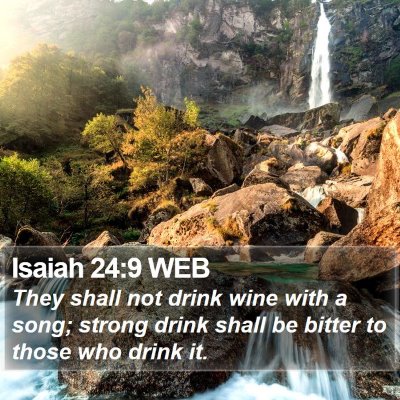 Isaiah 24:9 WEB Bible Verse Image
