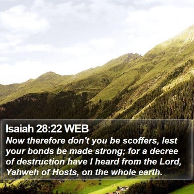 Isaiah 28:22 WEB Bible Verse Image