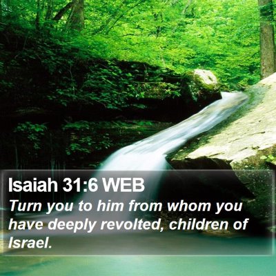 Isaiah 31:6 WEB Bible Verse Image