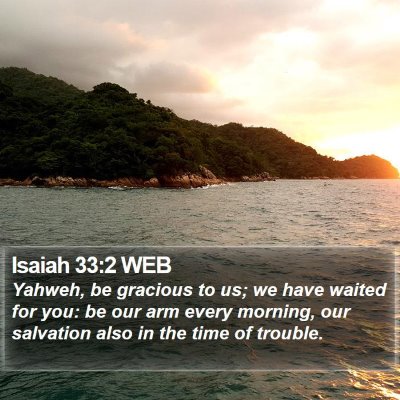 Isaiah 33:2 WEB Bible Verse Image