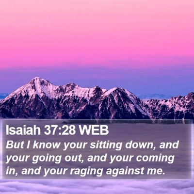 Isaiah 37:28 WEB Bible Verse Image