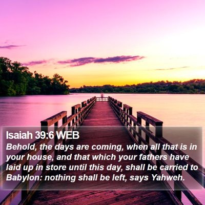 Isaiah 39:6 WEB Bible Verse Image