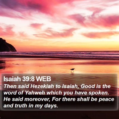 Isaiah 39:8 WEB Bible Verse Image