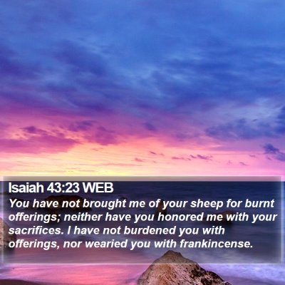 Isaiah 43:23 WEB Bible Verse Image
