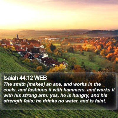 Isaiah 44:12 WEB Bible Verse Image
