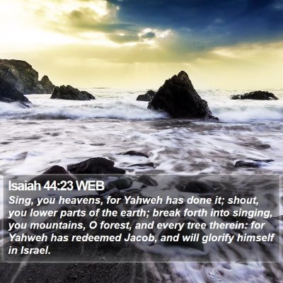 Isaiah 44:23 WEB Bible Verse Image