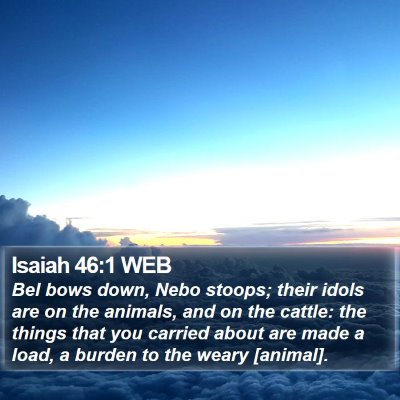 Isaiah 46:1 WEB Bible Verse Image