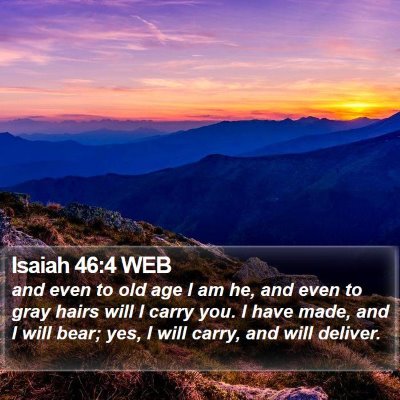 Isaiah 46:4 WEB Bible Verse Image