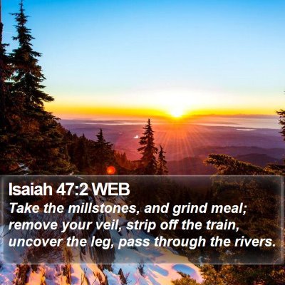 Isaiah 47:2 WEB Bible Verse Image