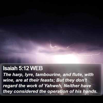 Isaiah 5:12 WEB Bible Verse Image