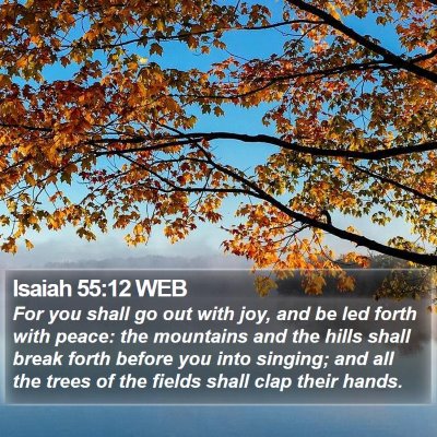 Isaiah 55:12 WEB Bible Verse Image