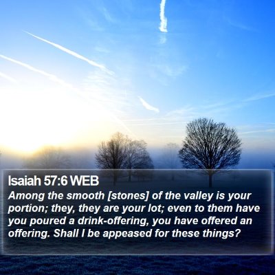 Isaiah 57:6 WEB Bible Verse Image
