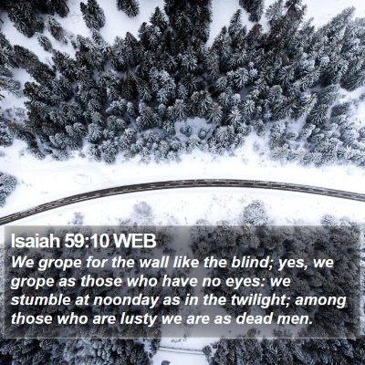 Isaiah 59:10 WEB Bible Verse Image