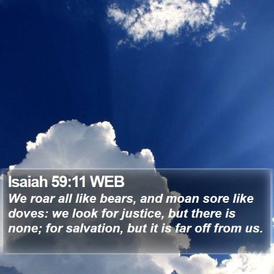 Isaiah 59:11 WEB Bible Verse Image
