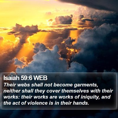 Isaiah 59:6 WEB Bible Verse Image