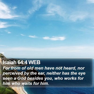 Isaiah 64:4 WEB Bible Verse Image