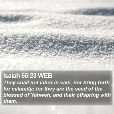 Isaiah 65:23 WEB Bible Verse Image