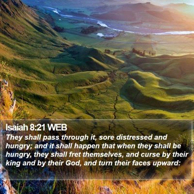 Isaiah 8:21 WEB Bible Verse Image