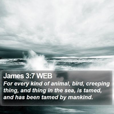 James 3:7 WEB Bible Verse Image