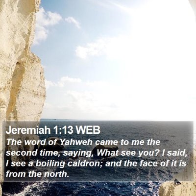 Jeremiah 1:13 WEB Bible Verse Image