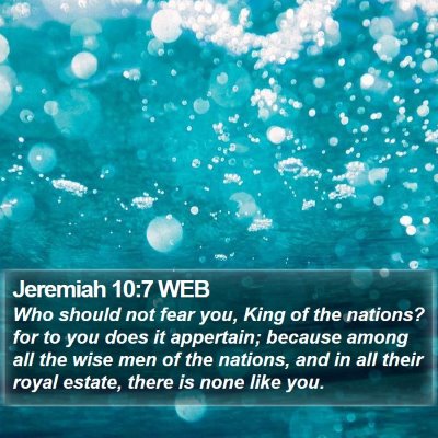 Jeremiah 10:7 WEB Bible Verse Image