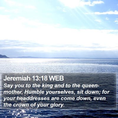 Jeremiah 13:18 WEB Bible Verse Image
