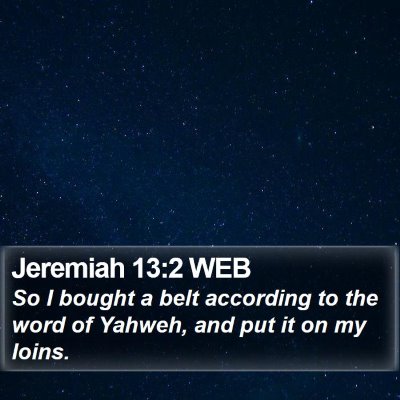 Jeremiah 13:2 WEB Bible Verse Image