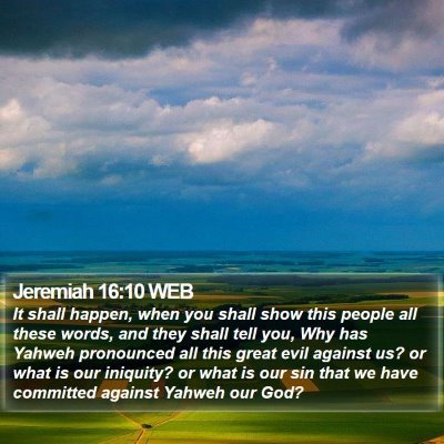 Jeremiah 16:10 WEB Bible Verse Image