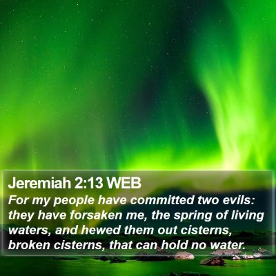 Jeremiah 2:13 WEB Bible Verse Image