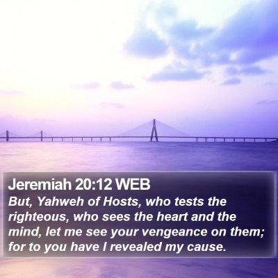 Jeremiah 20:12 WEB Bible Verse Image