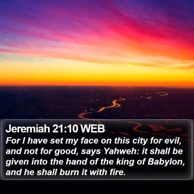 Jeremiah 21:10 WEB Bible Verse Image