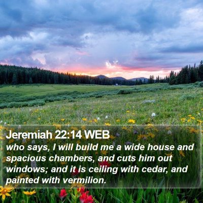Jeremiah 22:14 WEB Bible Verse Image