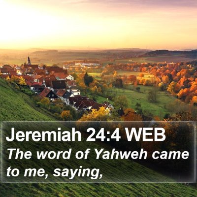 Jeremiah 24:4 WEB Bible Verse Image