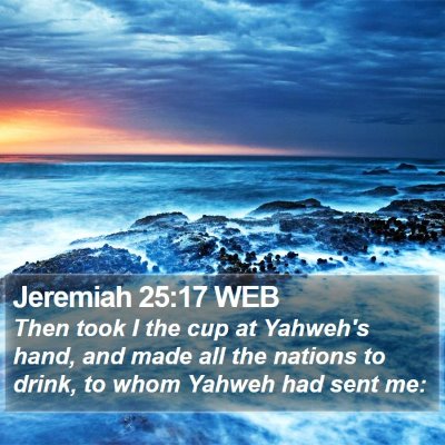 Jeremiah 25:17 WEB Bible Verse Image