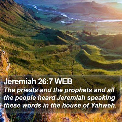 Jeremiah 26:7 WEB Bible Verse Image