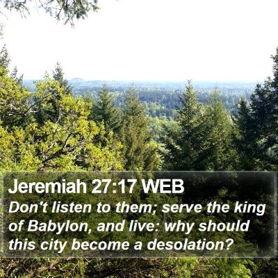Jeremiah 27:17 WEB Bible Verse Image