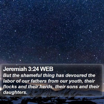 Jeremiah 3:24 WEB Bible Verse Image