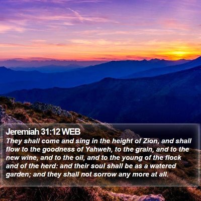 Jeremiah 31:12 WEB Bible Verse Image