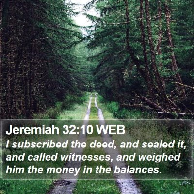 Jeremiah 32:10 WEB Bible Verse Image
