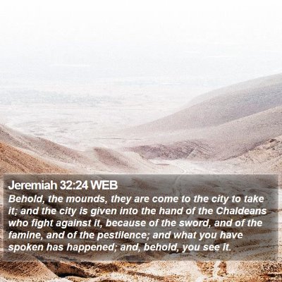 Jeremiah 32:24 WEB Bible Verse Image